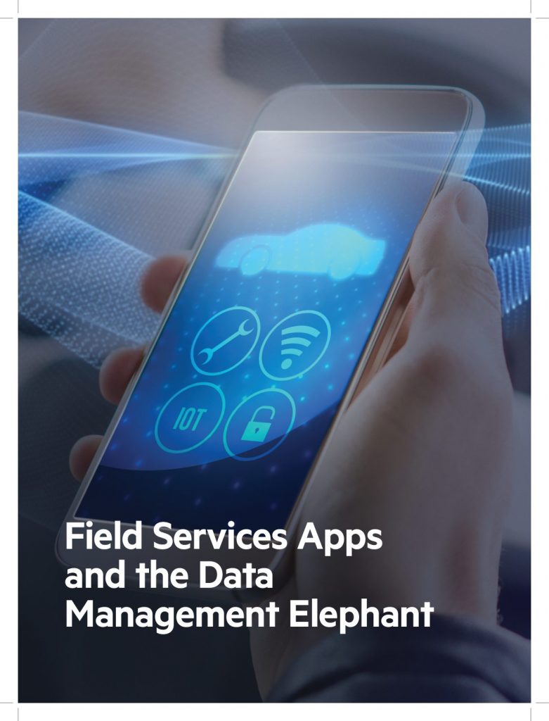 Field Services Apps and the Data Management Elephant