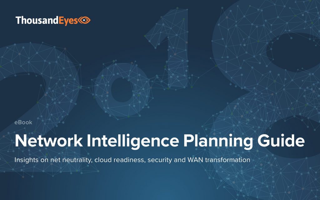 Network Intelligence Planning Guide “Insights on net neutrality, cloud readiness, security and WAN transformation”