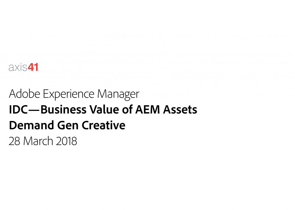 IDC — Business Value of AEM Assets Demand Gen Creative