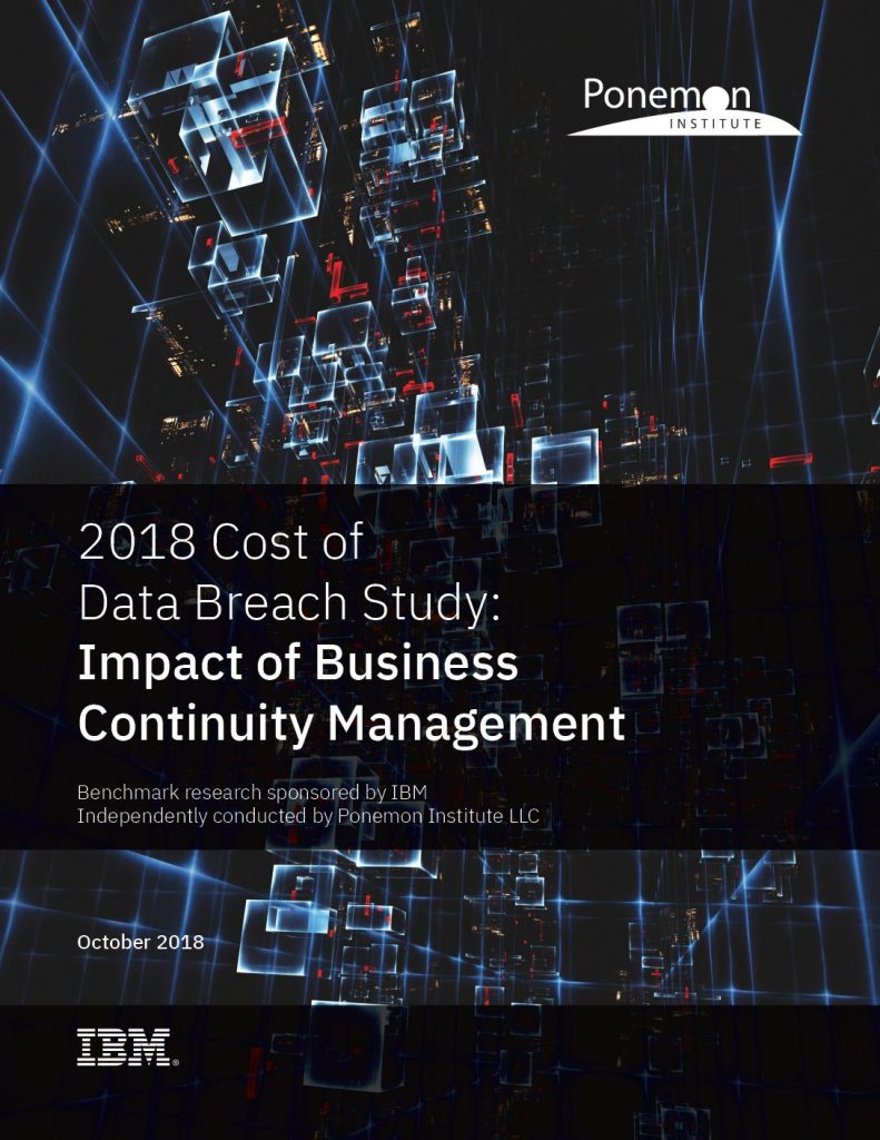 Ponemon Institute 2018 Cost of Data Breach Study: Impact of Business Continuity Management