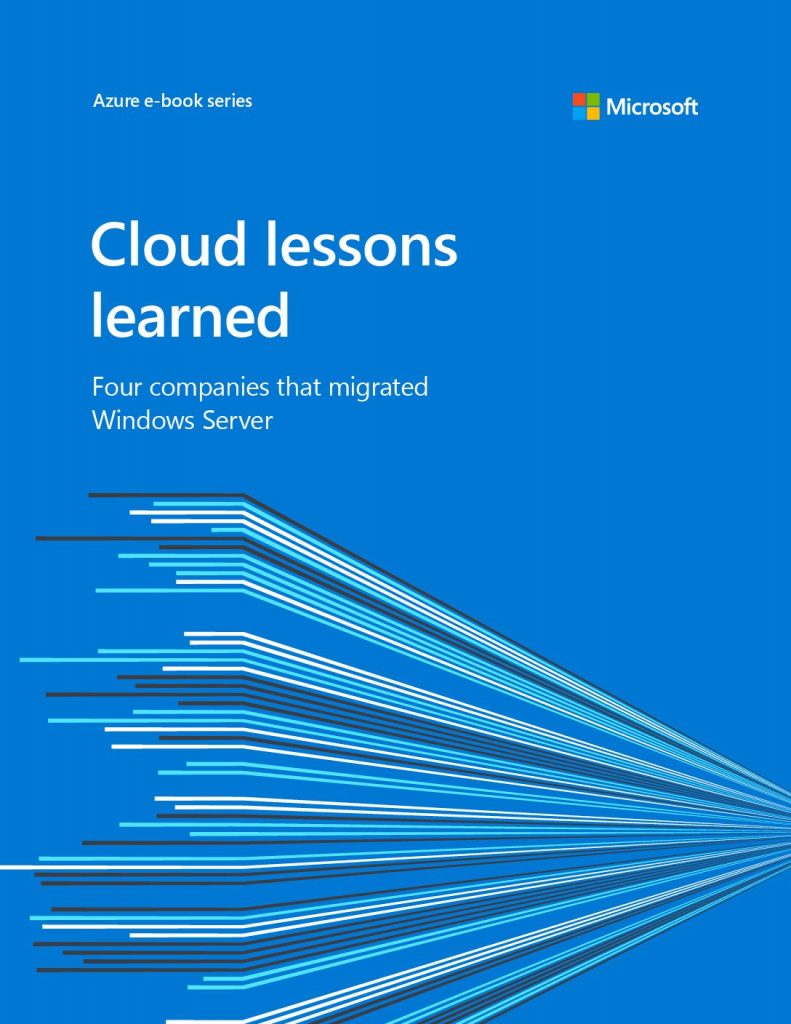 The Cloud Lessons Learned: Four companies that Migrated Windows Server