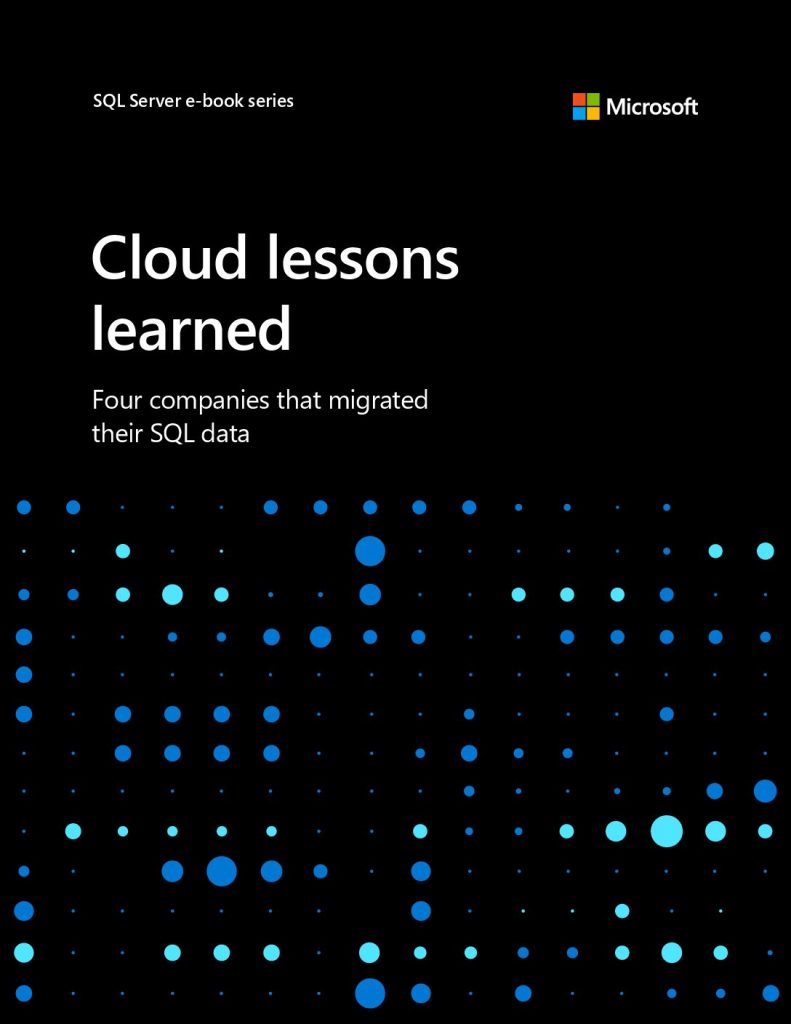 Cloud lessons learned: Four companies that migrated their SQL data
