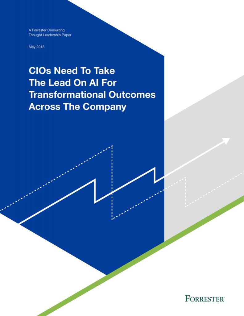 Forrester – CIOs Need To Take The Lead On AI For Transformational Outcomes Across The Company