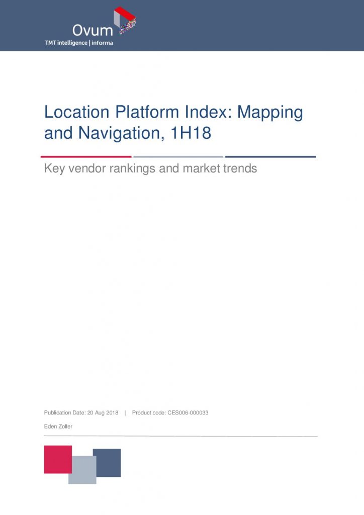 Location Platform Index: Mapping and Navigation (Key vendor rankings and market trends) 2018