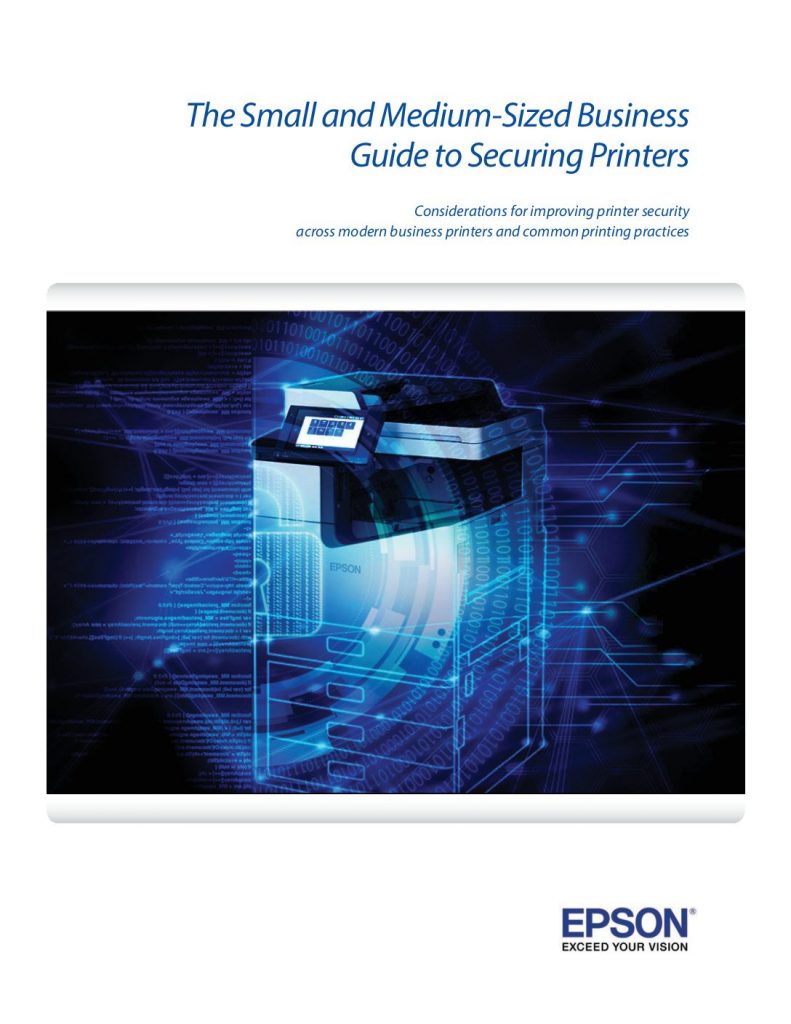 The Small and Medium-Sized Business Guide to Securing Printers