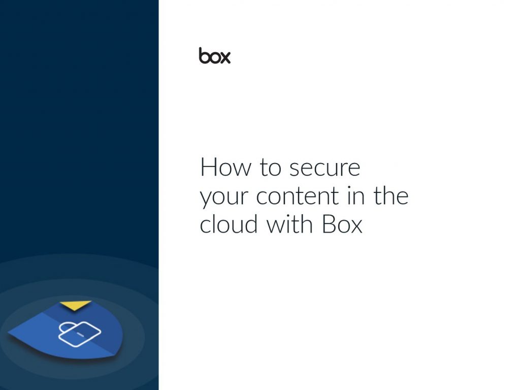 How To Secure Your Content In The Cloud With Box