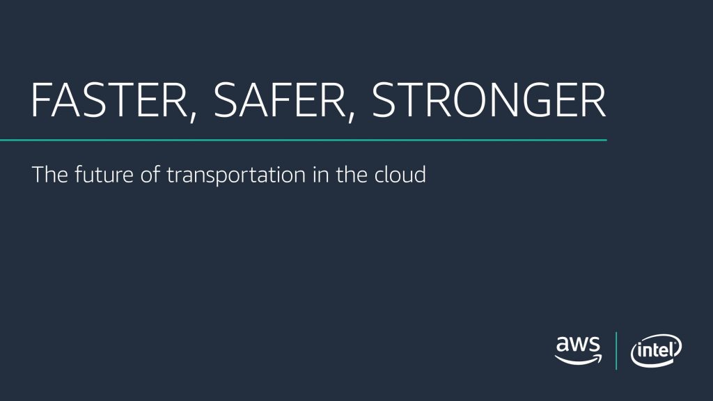 FASTER, SAFER, STRONGER: The Future of Transportation in the Cloud