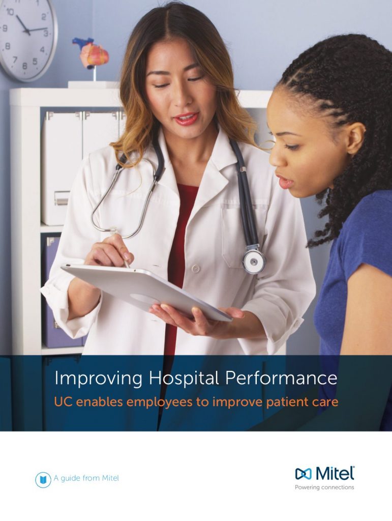 Improving Hospital Performance UC enables employees to improve patient care
