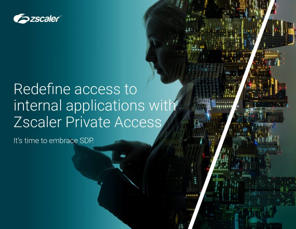 Redefine Access to Internal Applications with Zscaler Private Access
