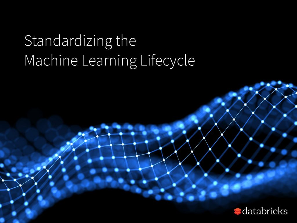 Standardizing the Machine Learning Lifecycle