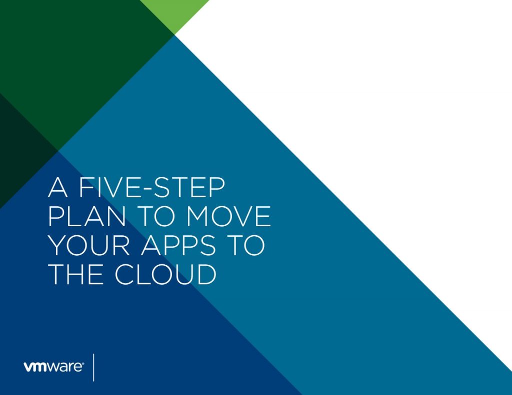 A FIVE-STEP PLAN TO MOVE YOUR APPS TO THE CLOUD