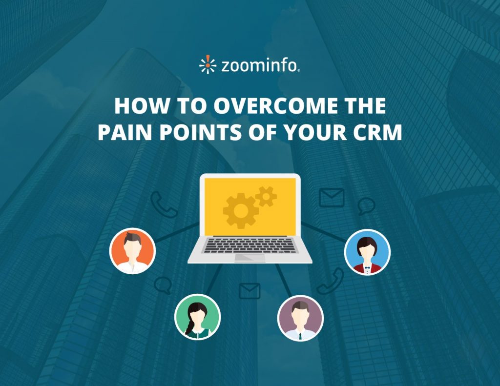 B2B Sales: How to Overcome the Pain Points of Your CRM