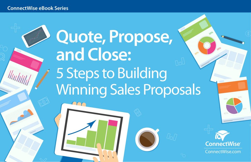Quote, Propose, and Close: 5 Steps to Building Winning Sales Proposals
