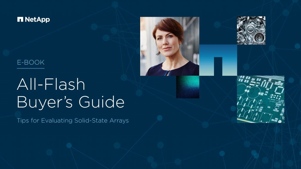 All-Flash Buyer’s Guide: Tips For Evaluating Solid State Arrays