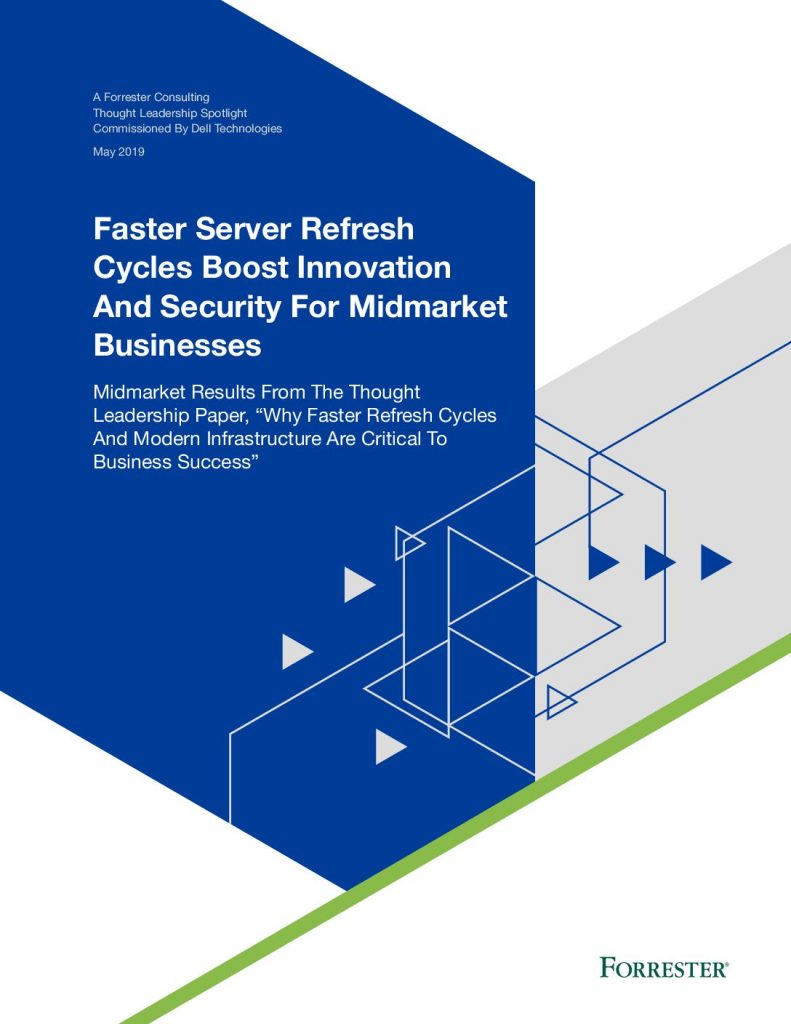 A Forrester Report: Faster Server Refresh Cycles Boost Innovation and Security for Midmarket  Businesses