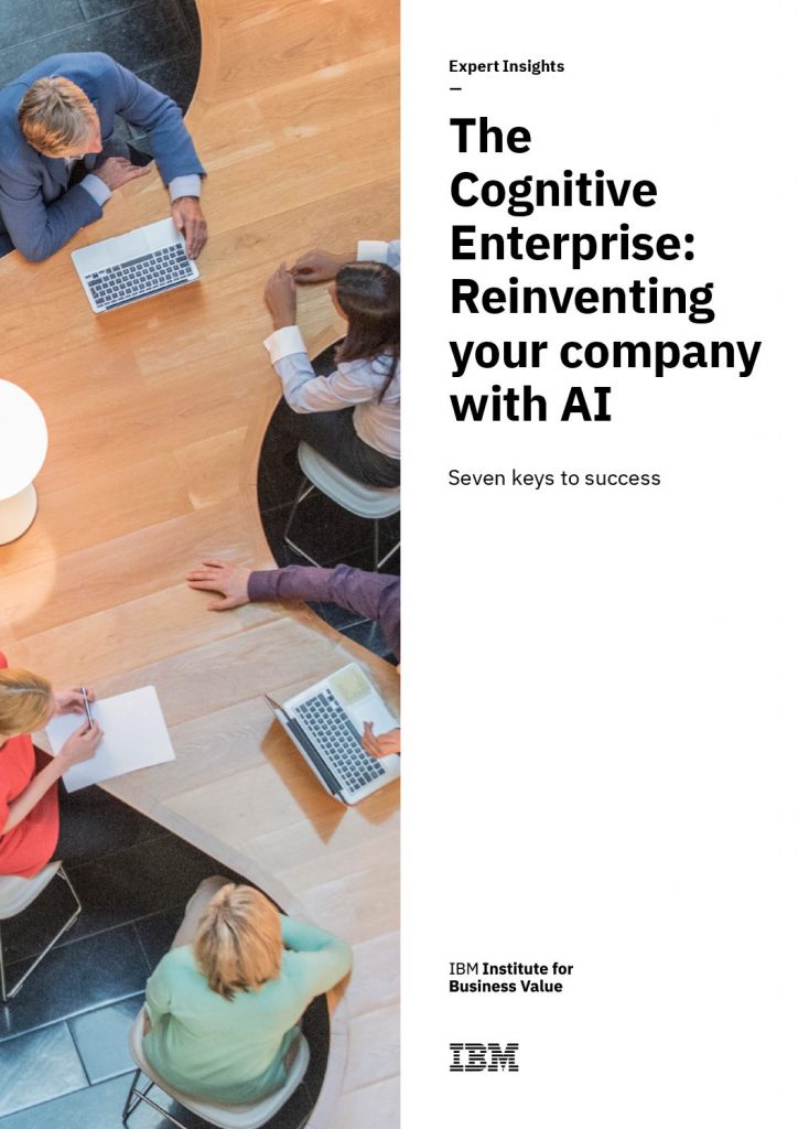 The Cognitive Enterprise Reinventing your company with AI