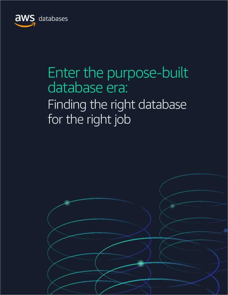 Enter the purpose-built database era: Finding the right database for the right job