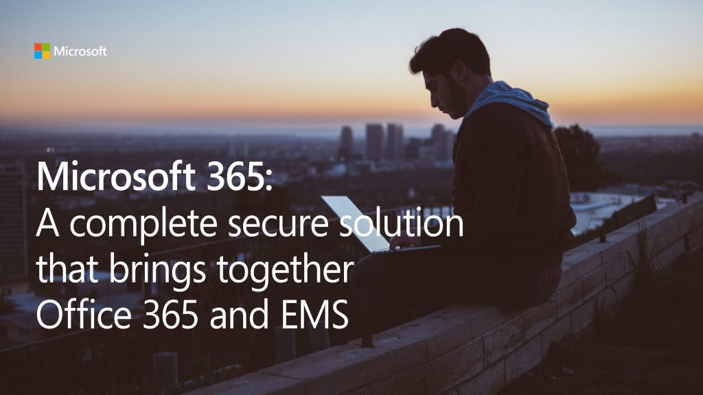 Office 365 + EMS better Together
