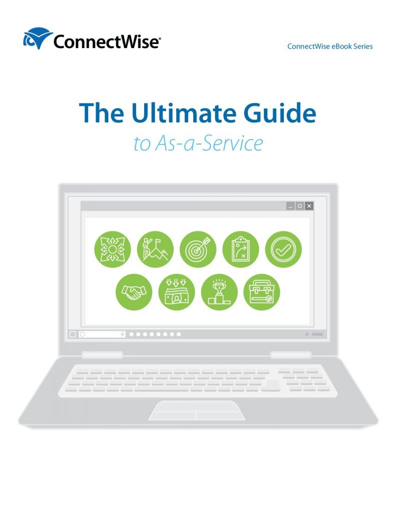 The Ultimate Guide to As-A-Service: Step-By-Step Advice for Empowering Your Technology Solution Business