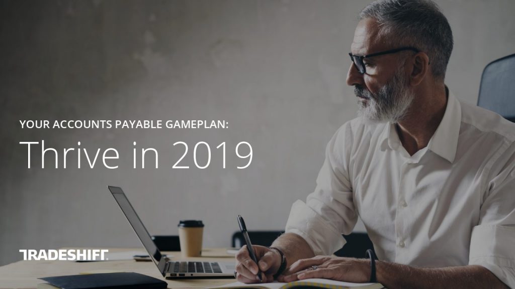 Your Accounts Payable Gameplan: Thrive in 2019
