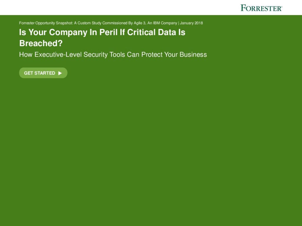 Forrester Consulting: Is Your Company In Peril If Critical Data Is Breached?