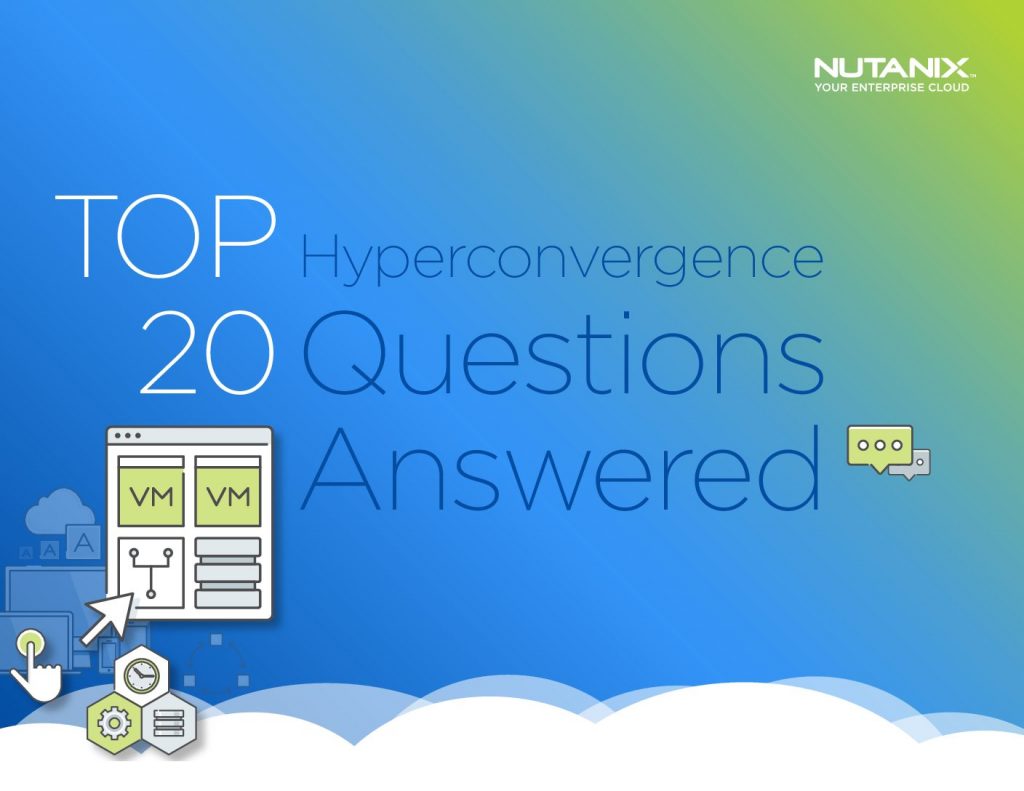 Top 20 Hyperconverged Infrastructure Questions Answered