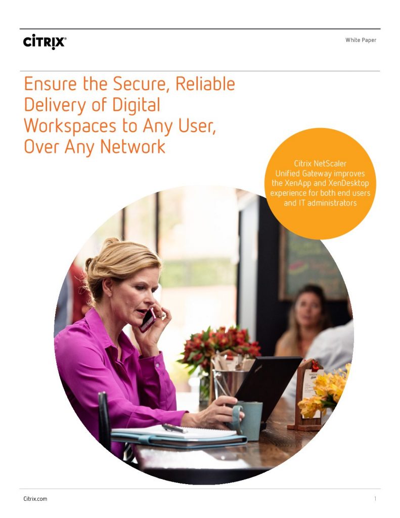 Ensure the Secure, Reliable Delivery of Digital Workspaces to Any User, Over Any Network