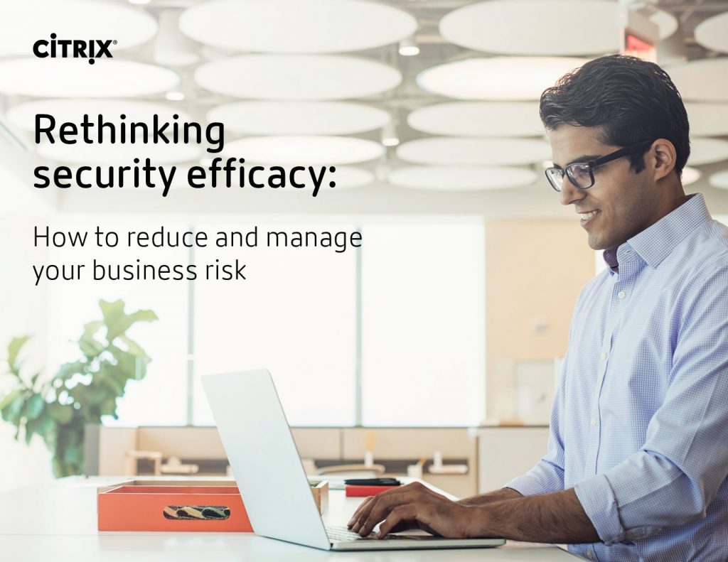 Rethinking Security Efficacy: How to Reduce and Manage Your Business Risk