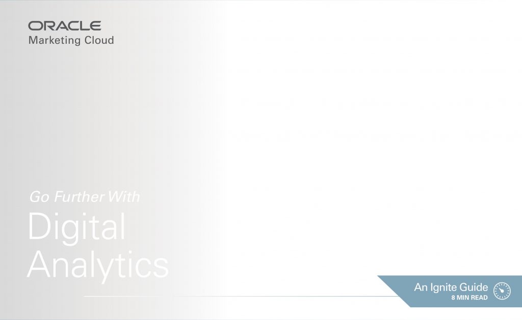 Go Further with Digital Analytics: An Ignite Guide 80189 – Irresistible Customer Experiences with Oracle Infinity