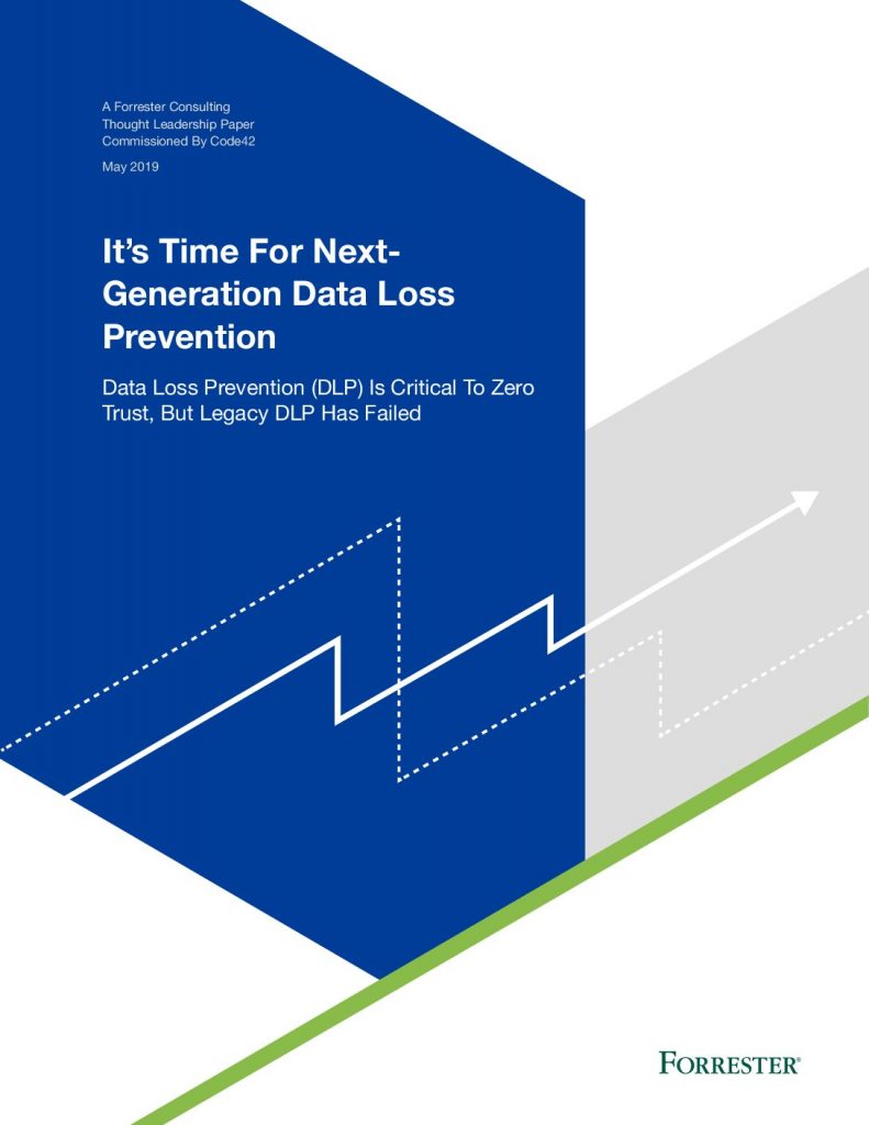 Data Loss Prevention (DLP) Is Critical To Zero Trust, But Legacy DLP Has Failed