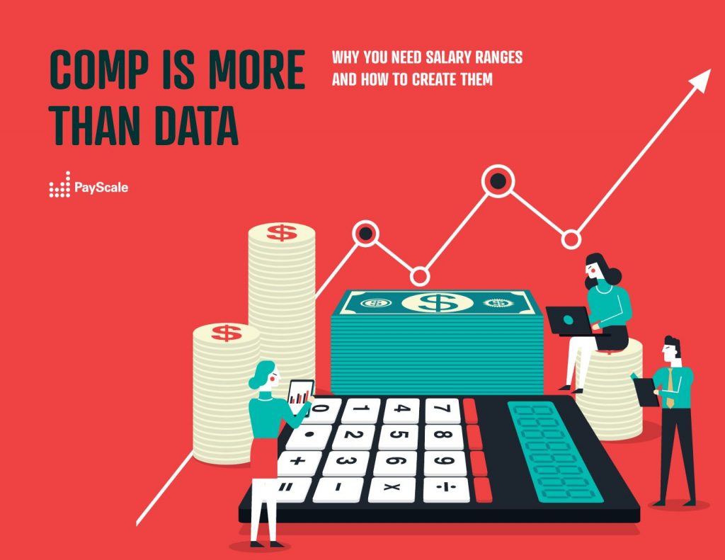 Comp is More Than Data: Why You Need Salary Ranges and How to Create Them