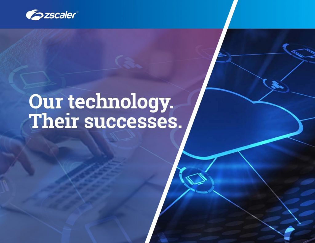 The World’s Most Trusted Brands Trust Zscaler