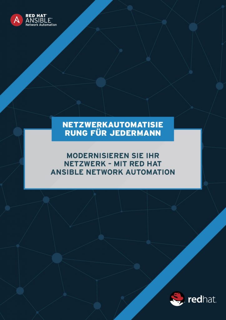 MODERNISIEREN SIE IHR NETZWERK – MIT RED HAT ANSIBLE NETWORK AUTOMATION