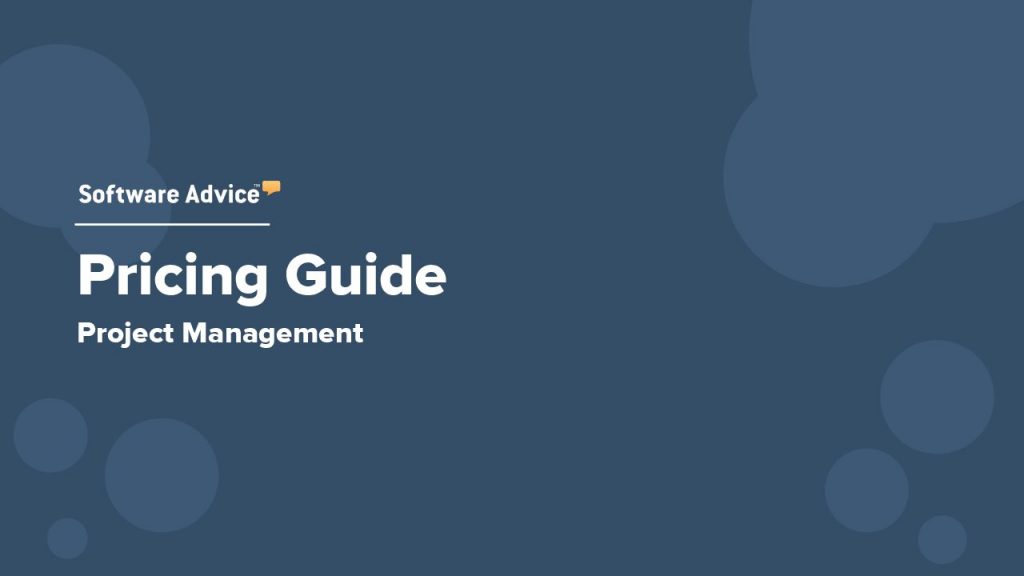 Compare Project Mgmt Software Pricing: Software Advice’s 2019 Guide