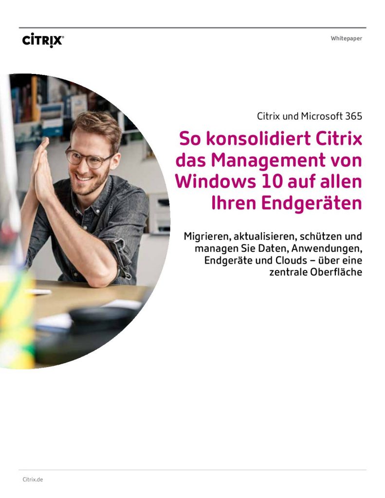 So konsolidiert Citrix das Management von Windows 10 auf allen Ihren Endgeräten