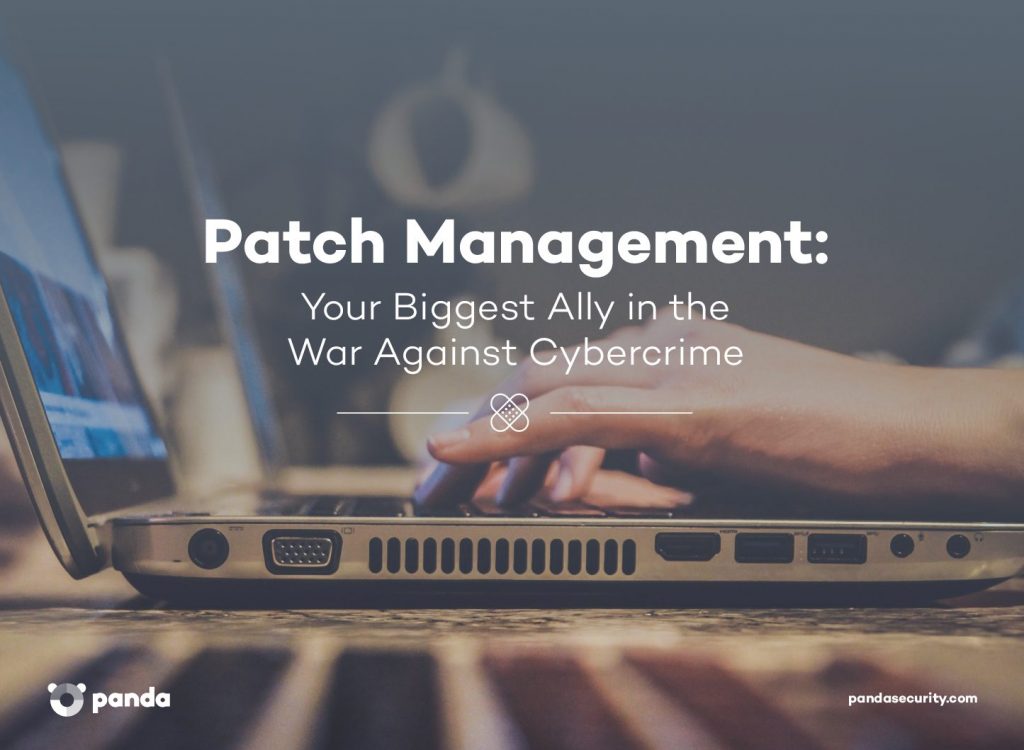 Patch Management: Your Biggest Ally in The War Against Cybercrime