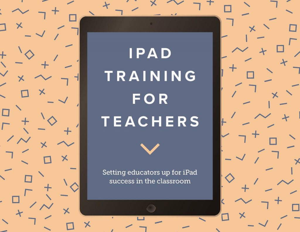 iPad Training For Teachers: Setting up for iPad Success in the Classroom