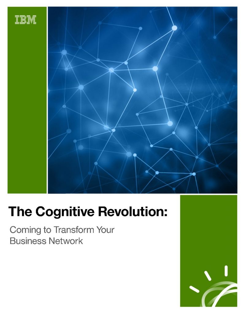 The Cognitive Revolution: Coming to Transform Your Business Network