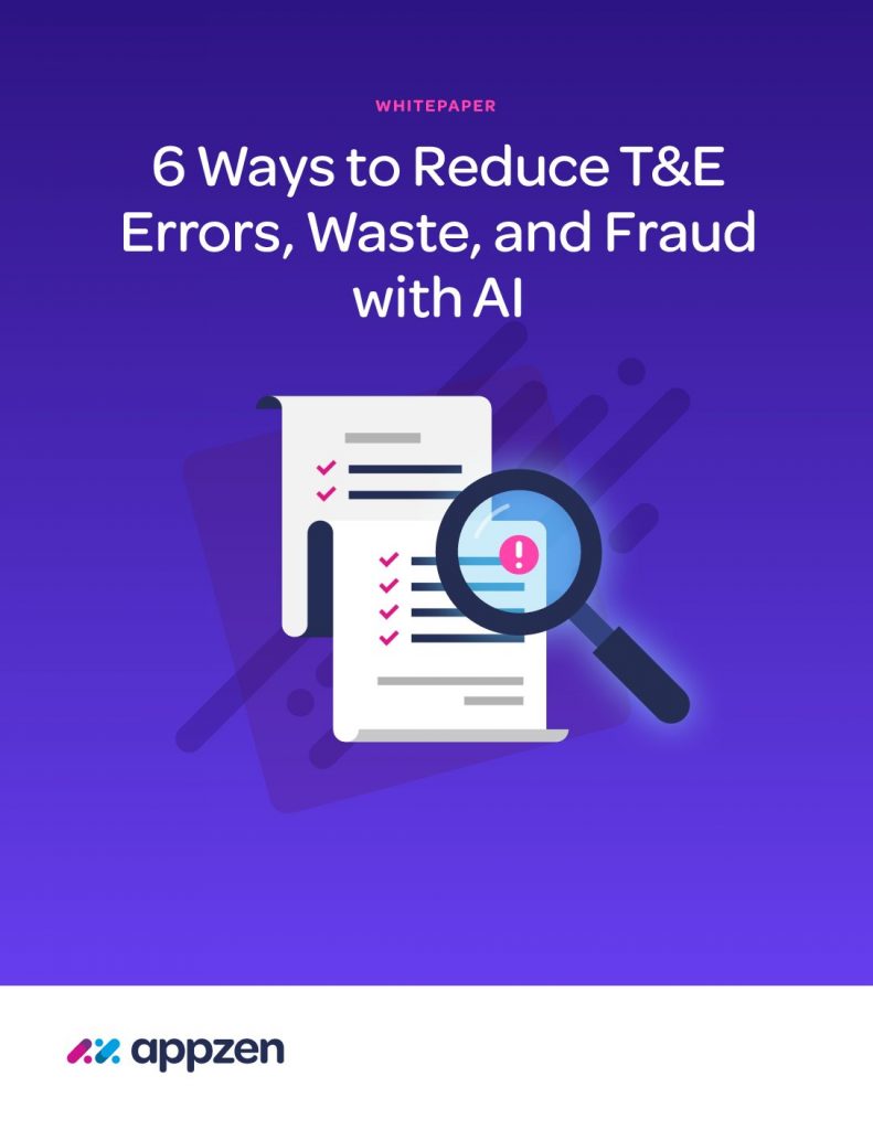 6 Ways to Reduce T&E Errors, Waste, and Fraud with AI