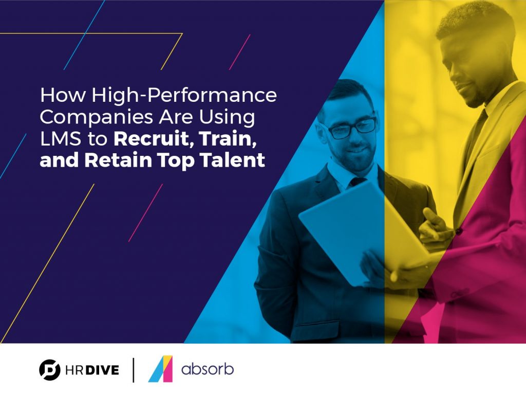 How High-Performance Companies Are Using LMS to Recruit, Train, and Retain Top Talent