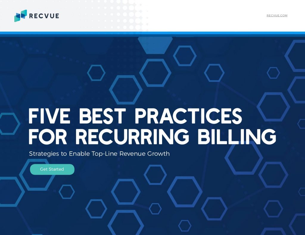 FIVE BEST PRACTICES FOR RECURRING BILLING Strategies to Enable Top-Line Revenue Growth