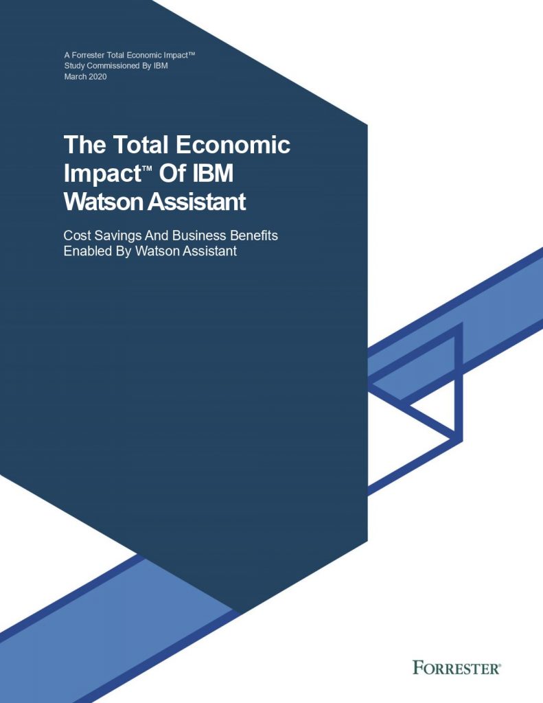 The Total Economic Impact™ Of IBM Watson Assistant