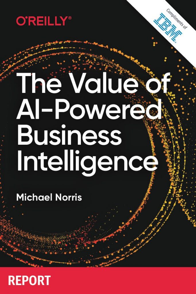 O’Reilly Report: The Value of AI-Powered Business Intelligence